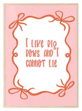 I Like Big Bows and I Cannot Lie Print | Fun Quote Wall Art - Larosier Prints