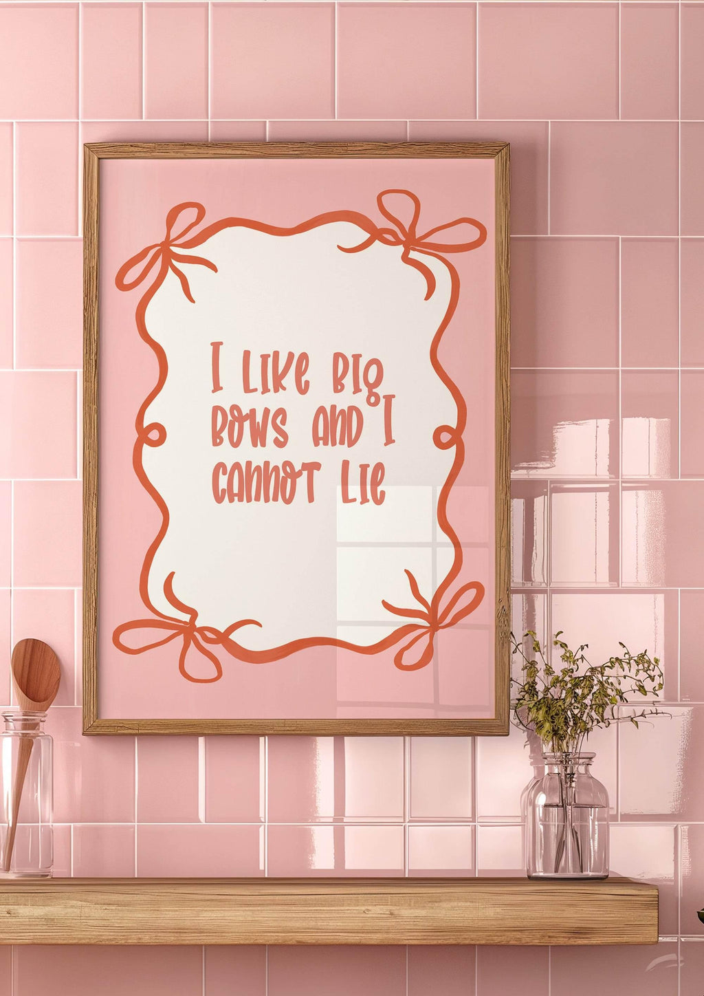 I Like Big Bows and I Cannot Lie Print | Fun Quote Wall Art - Larosier Prints