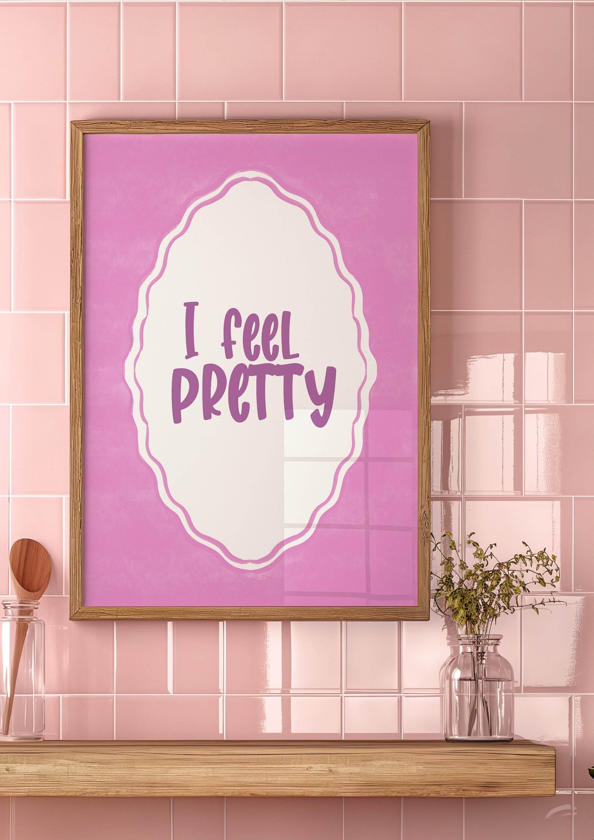 I Feel Pretty Print | Positive Quote Wall Art | Feminine Aesthetic - Larosier Prints