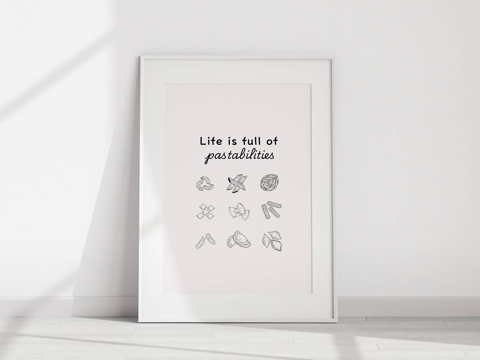 Life Is Full of Pastabilities Print | Funny Food Quote Wall Art | Kitchen Décor - Larosier Prints