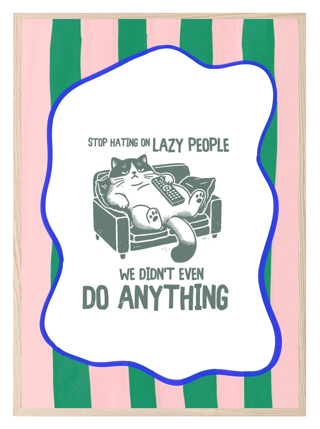 Stop Hating on Lazy People Print | Funny Cat Wall Art | Pink and Green - Larosier Prints