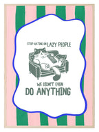 Stop Hating on Lazy People Print | Funny Cat Wall Art | Pink and Green - Larosier Prints