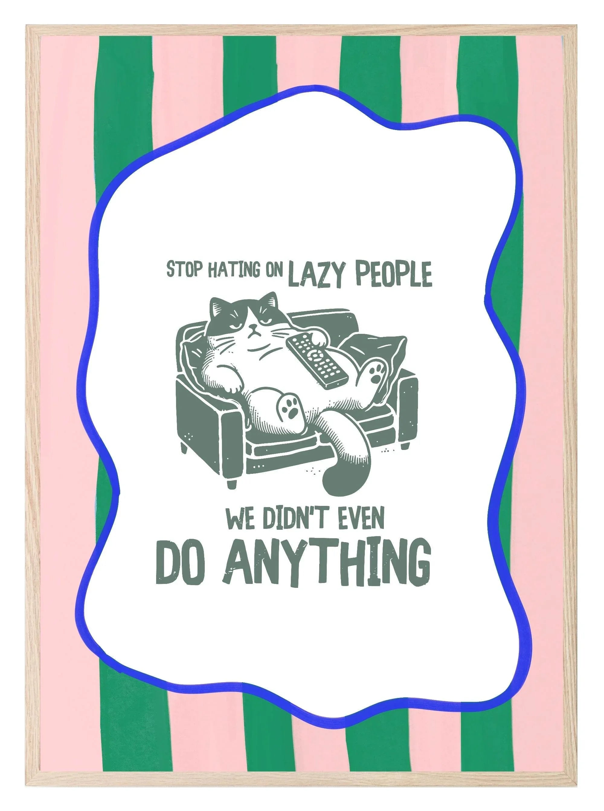 Stop Hating on Lazy People Print | Funny Cat Wall Art | Pink and Green - Larosier Prints