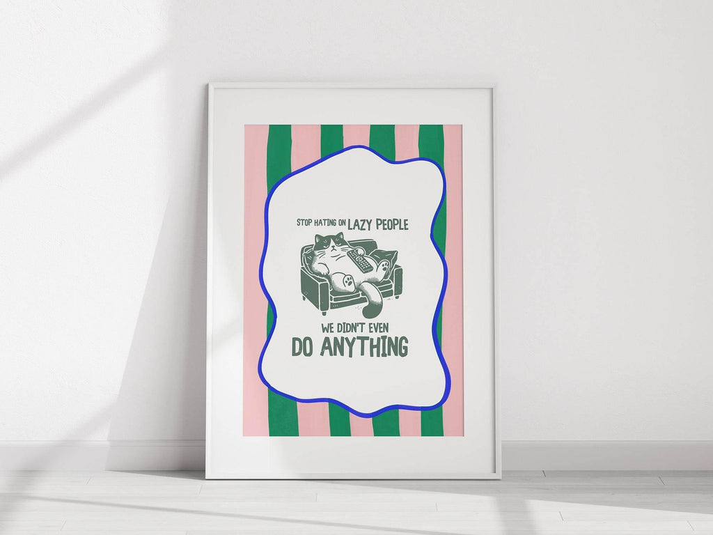 Stop Hating on Lazy People Print | Funny Cat Wall Art | Pink and Green - Larosier Prints