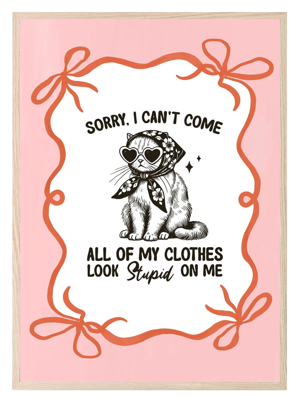 Sorry I Can't Come Print | Funny Cat Wall Art | Quirky Fashion Quote Décor - Larosier Prints