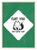 Fluff You You Fluffin Fluff Print | Funny Cat Wall Art | Green - Larosier Prints