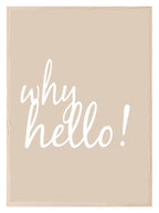Why Hello Print | Home Wall Art - Larosier Prints