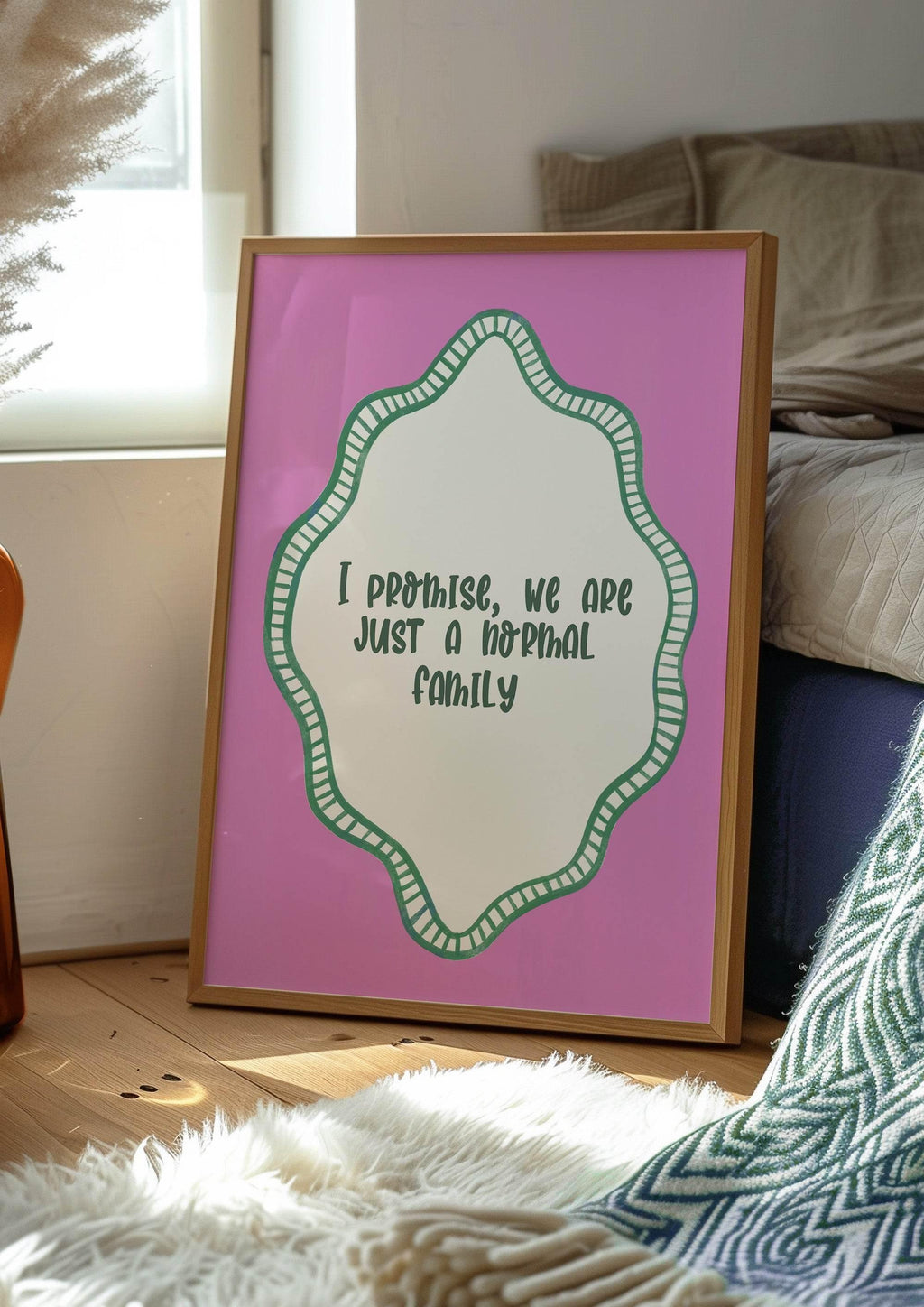 I Promise We Are Just a Normal Family Print | Funny Quote Wall Art | Pink - Larosier Prints
