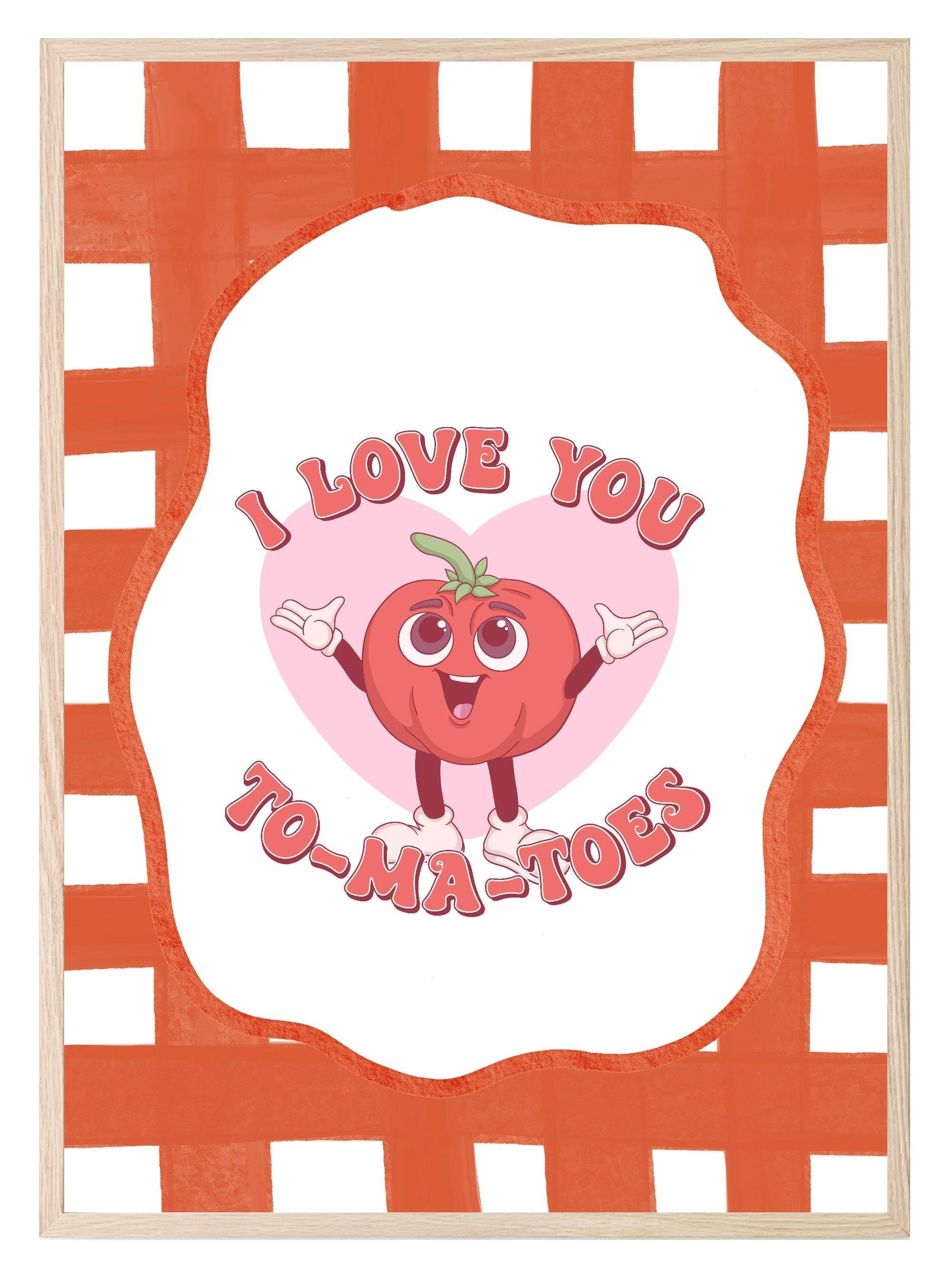 I Love You To-Ma-Toes Print | Cute Tomato Wall Art | Orange - Larosier Prints
