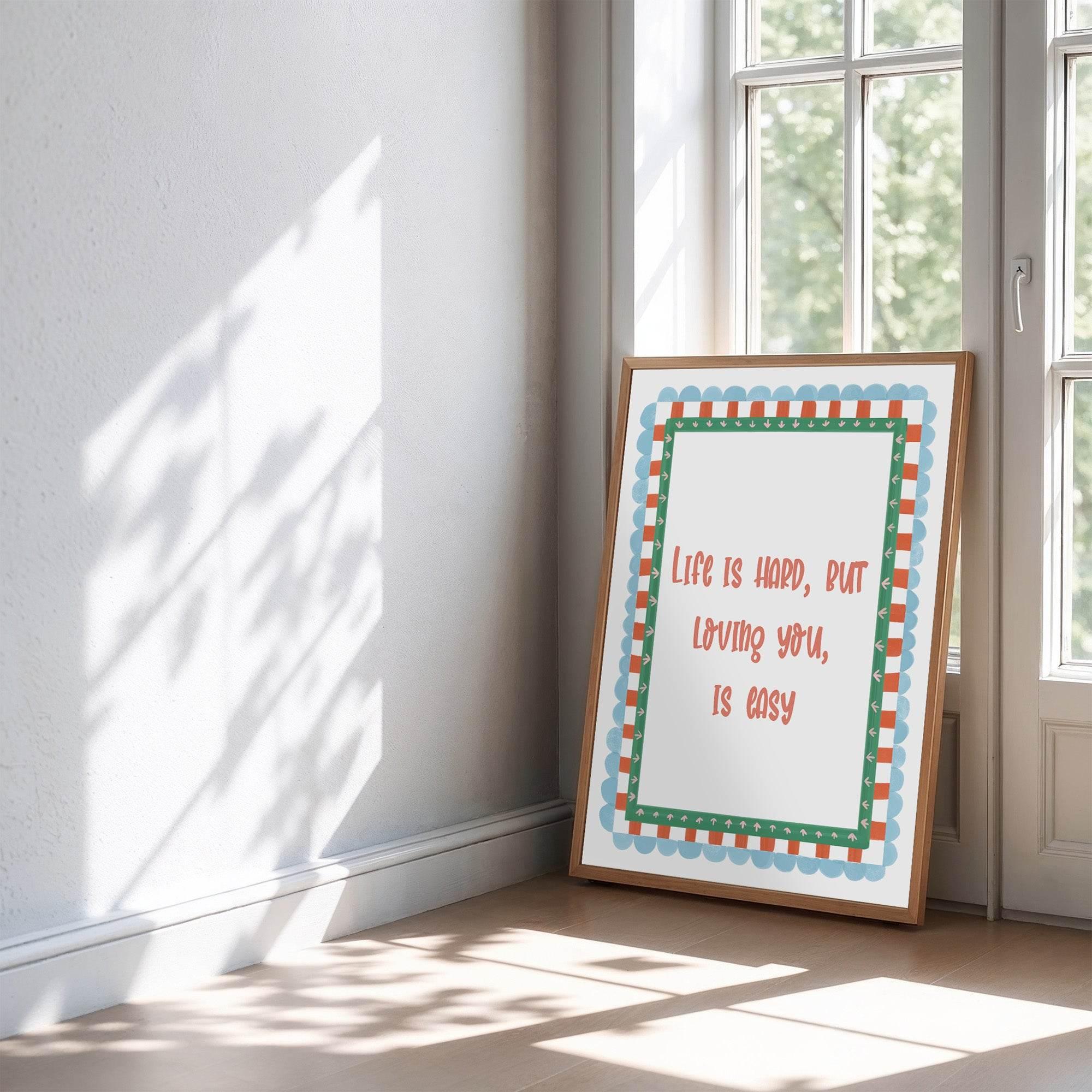 Life Is Hard, But Loving You Is Easy Print | Romantic Quote Art | Checkered Border - Larosier Prints