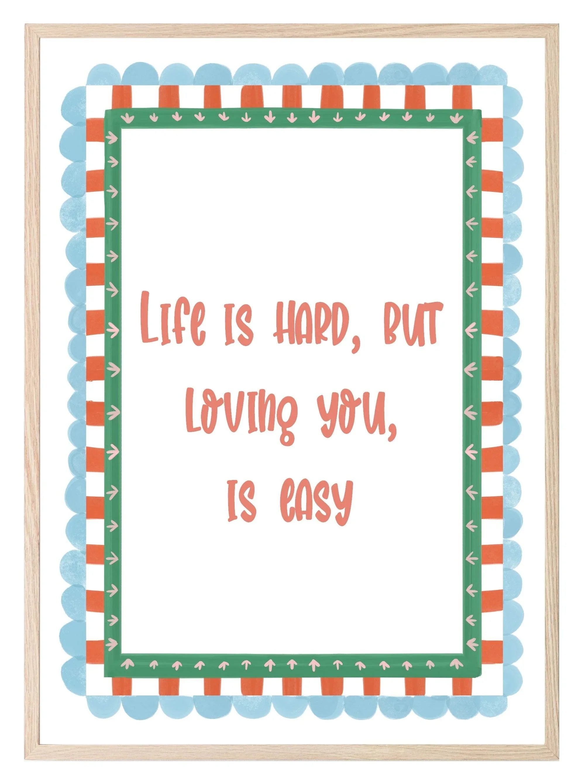 Life Is Hard, But Loving You Is Easy Print | Romantic Quote Art | Checkered Border - Larosier Prints