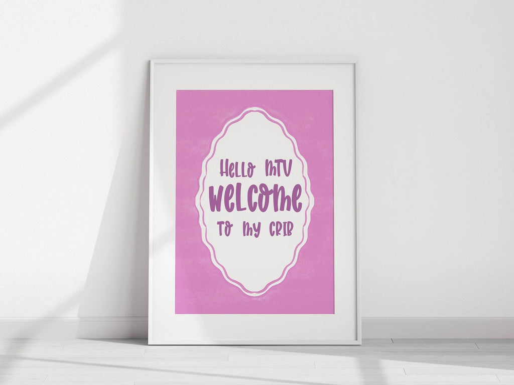 Hello MTV Welcome To My Crib Print | Fun Pop Culture Quote | Pink Wall Art - Larosier Prints