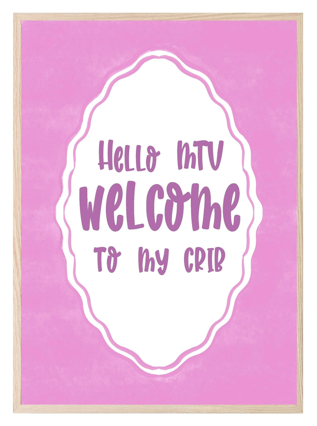 Hello MTV Welcome To My Crib Print | Fun Pop Culture Quote | Pink Wall Art - Larosier Prints