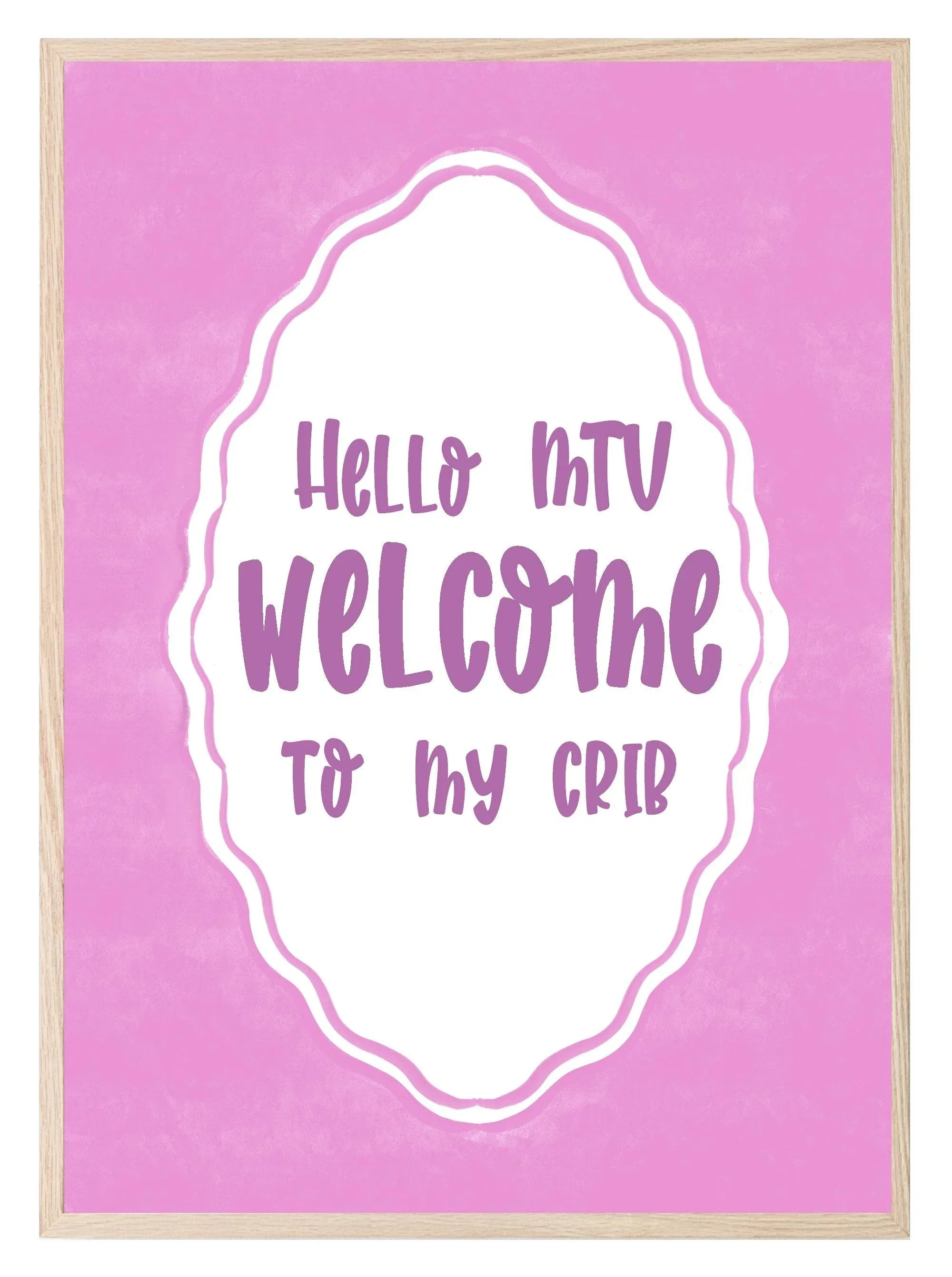 Hello MTV Welcome To My Crib Print | Fun Pop Culture Quote | Pink Wall Art - Larosier Prints