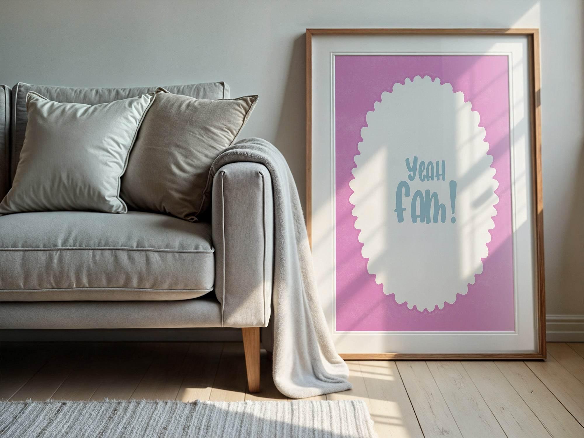Yeah Fam! Print | Bold Slang Wall Art | Pink - Larosier Prints