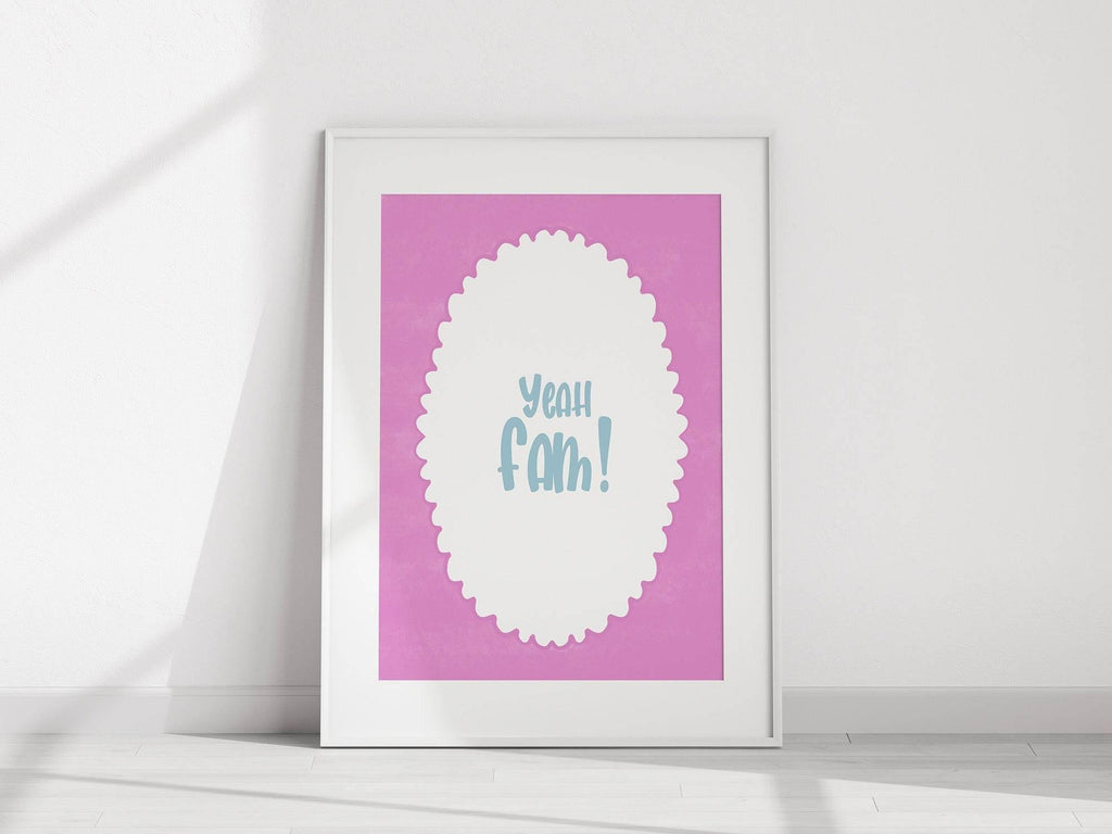 Yeah Fam! Print | Bold Slang Wall Art | Pink - Larosier Prints