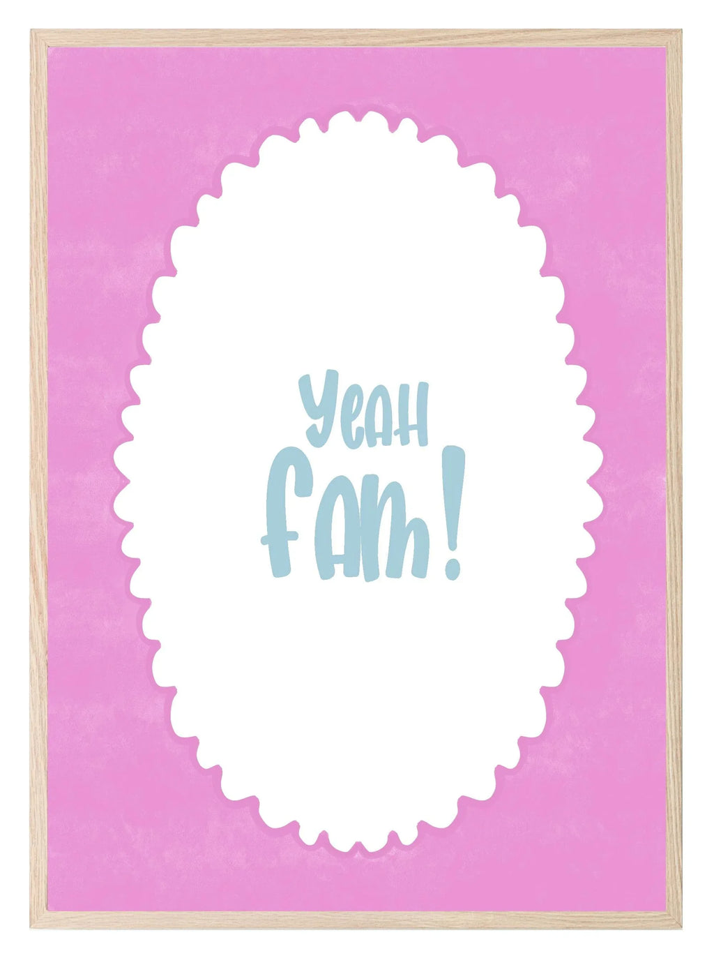 Yeah Fam! Print | Bold Slang Wall Art | Pink - Larosier Prints