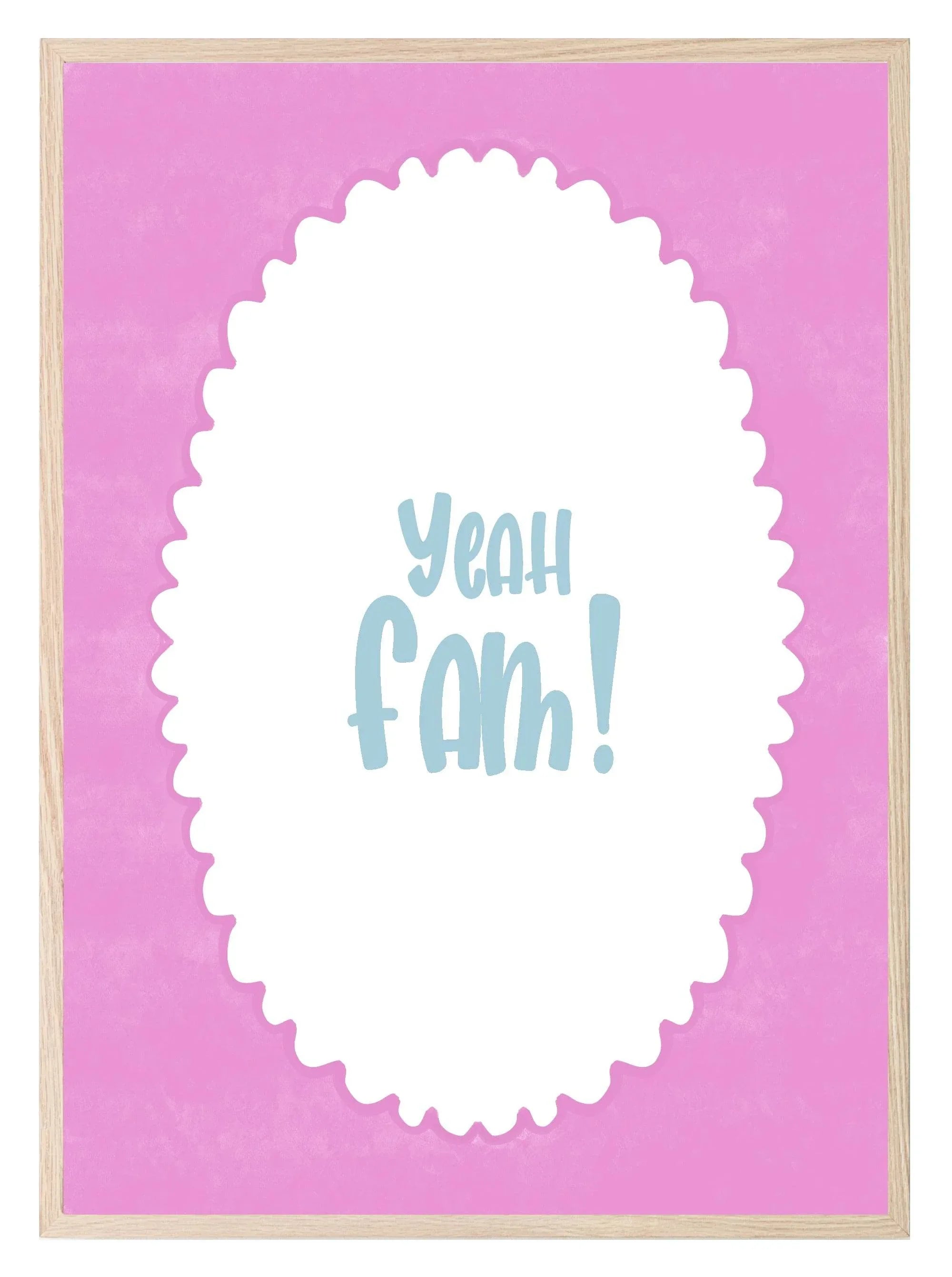 Yeah Fam! Print | Bold Slang Wall Art | Pink - Larosier Prints