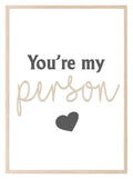 You're My Person Print | Family & Love Wall Art - Larosier Prints