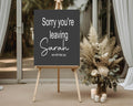 Minimalist Noir Sorry You're Leaving Party Sign - Larosier Prints