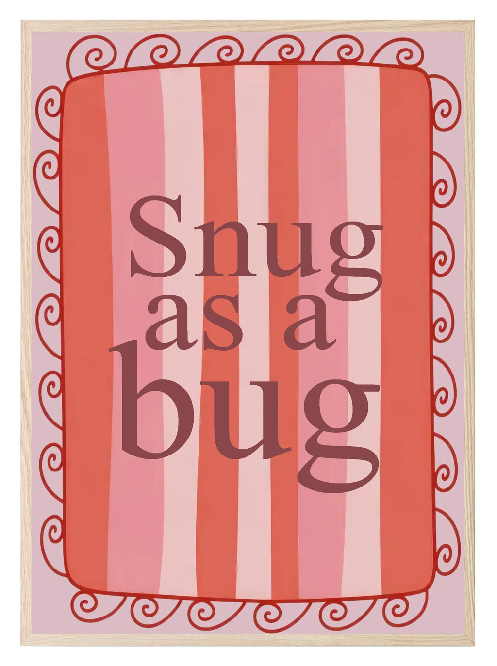 Snug As A Bug Print | Cosy Wall Art | Pink Stripes & Round Border - Larosier Prints