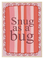 Snug As A Bug Print | Cosy Wall Art | Pink Stripes & Round Border - Larosier Prints