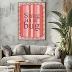 Snug As A Bug Print | Cosy Wall Art | Pink Stripes & Round Border - Larosier Prints