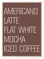 Americano Latte Flat White Mocha Iced Coffee Print | Kitchen Wall Art - Larosier Prints