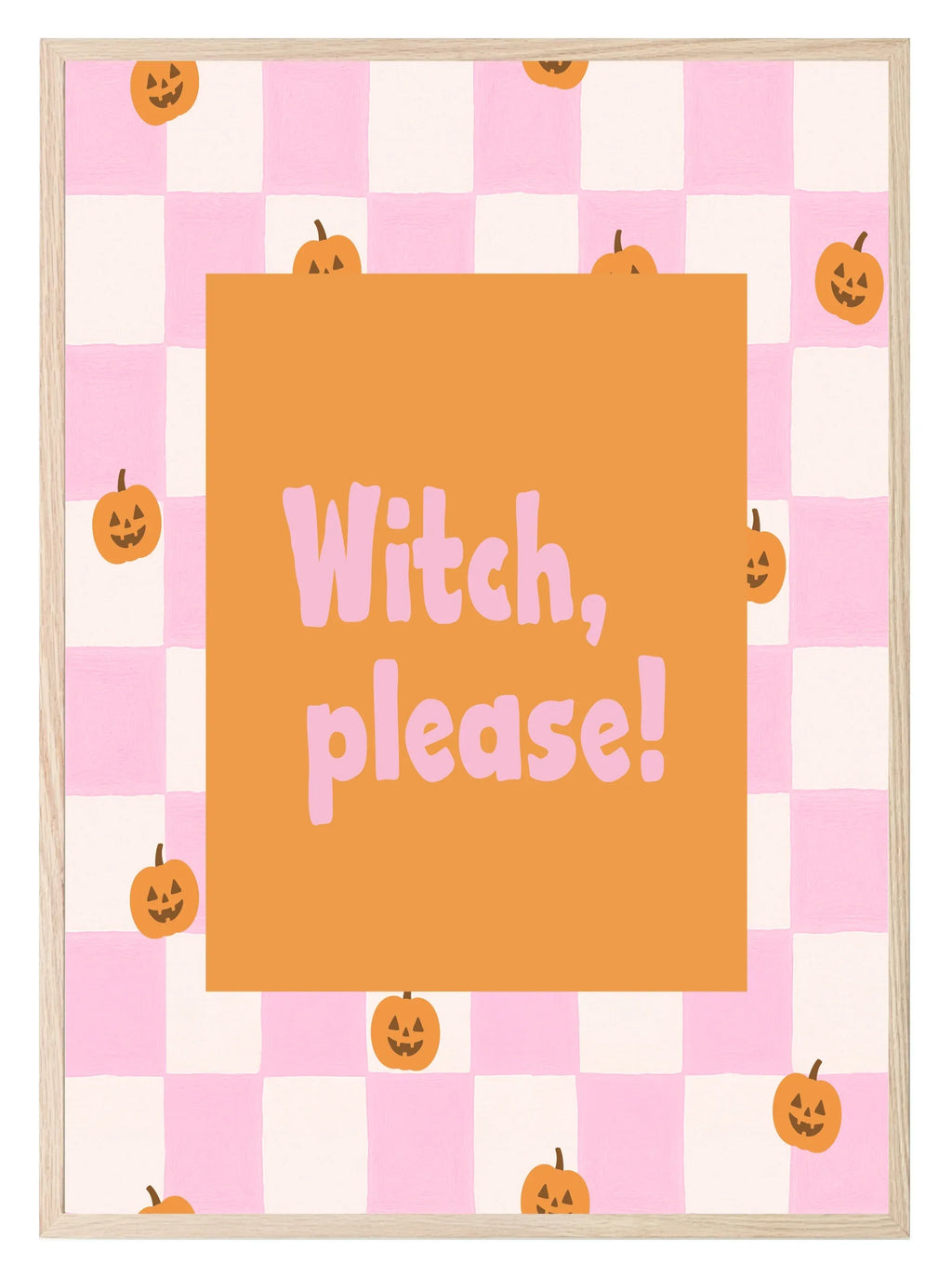 Witch, Please Print | Halloween Wall Art | Pumpkin Pattern | Pink & White Checkered - Larosier Prints