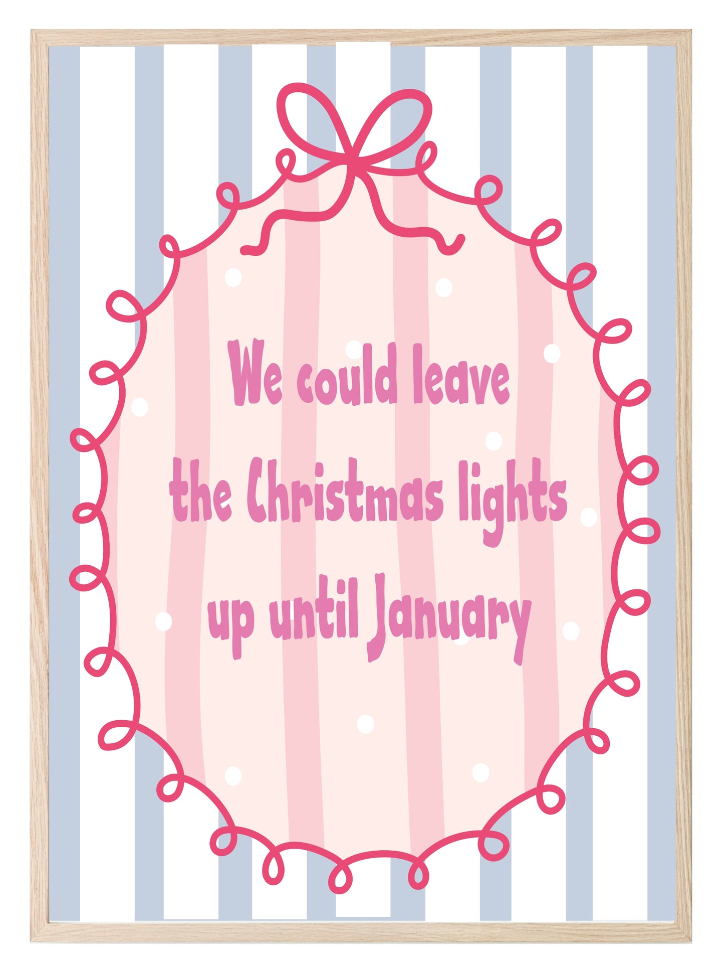 Christmas Lights 'Til January Print |  Seasonal Wall Art