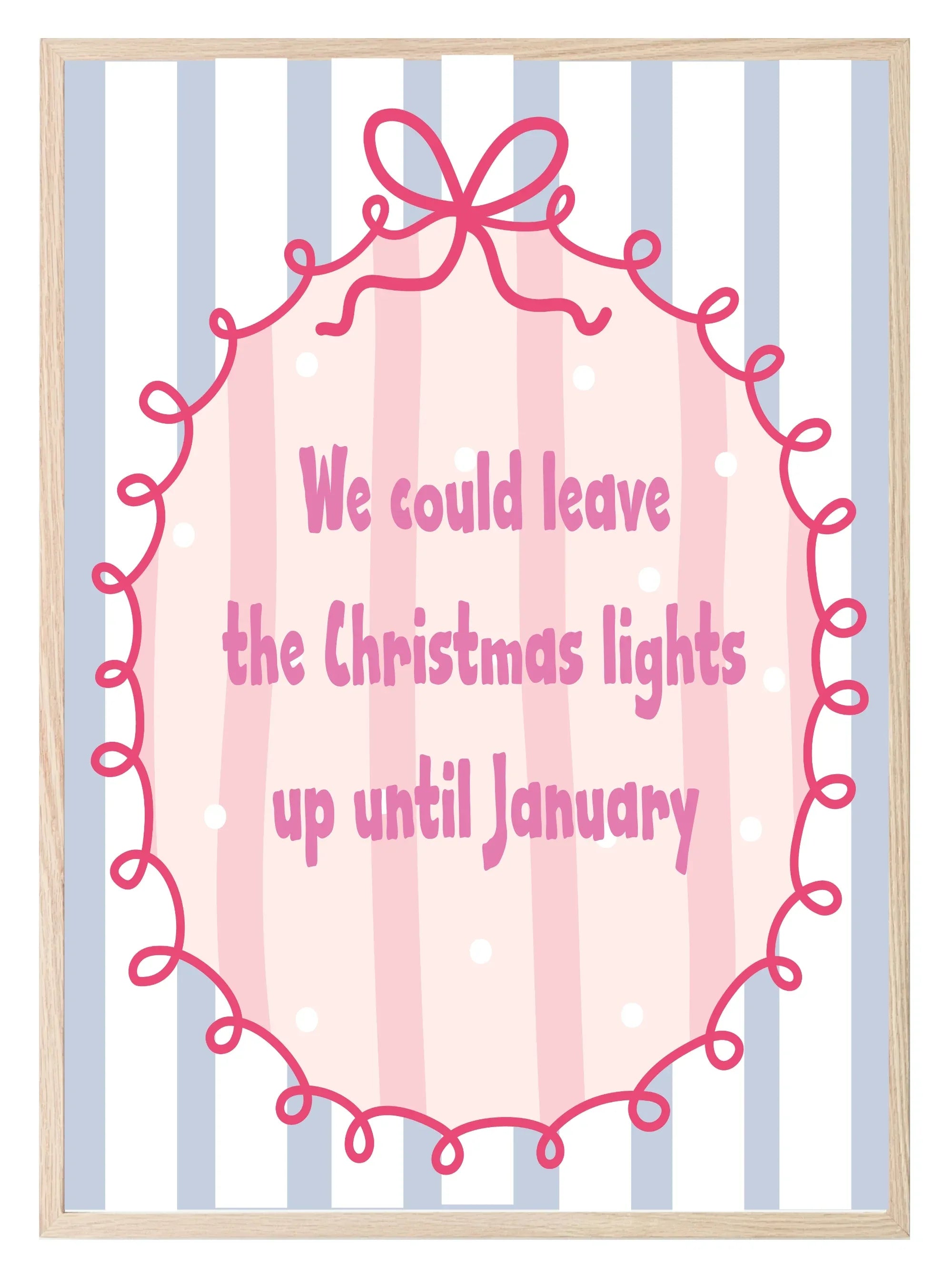 Christmas Lights 'Til January Print | Seasonal Wall Art - Larosier Prints