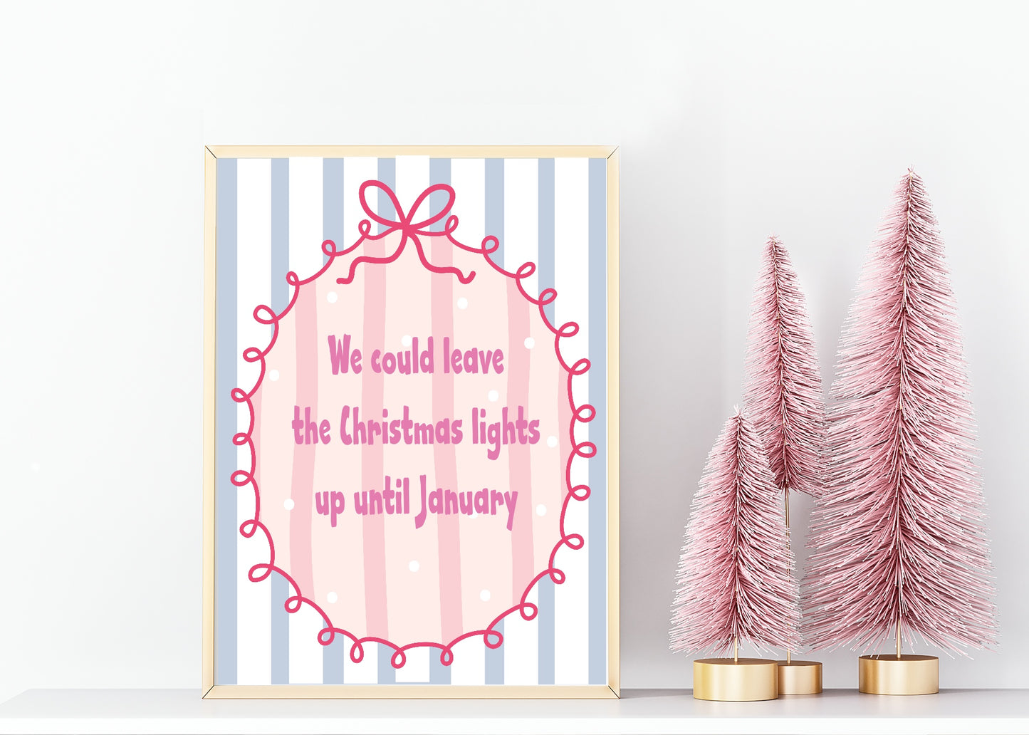 Christmas Lights 'Til January Print |  Seasonal Wall Art