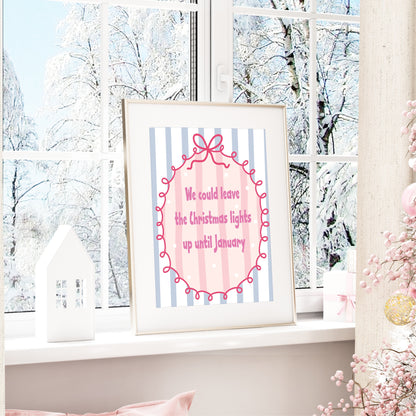 Christmas Lights 'Til January Print |  Seasonal Wall Art