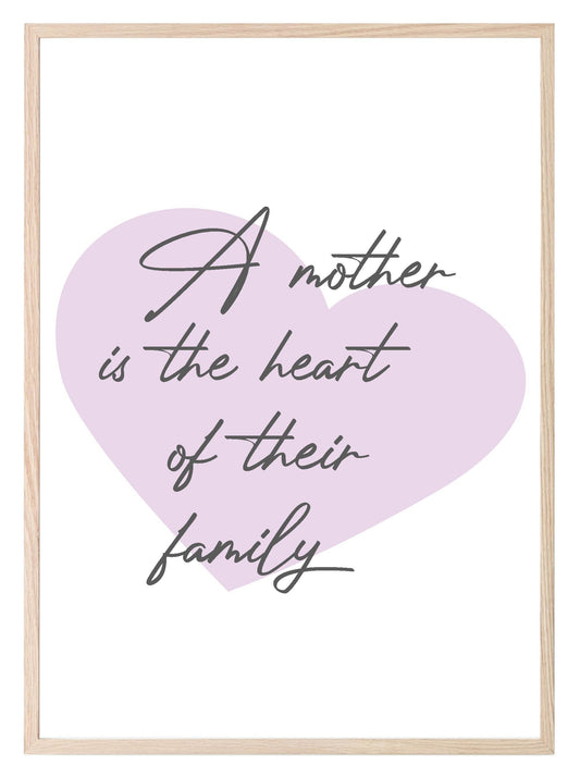 A Mother Is The Heart of Their Family Print | Family Wall Art| Customisable