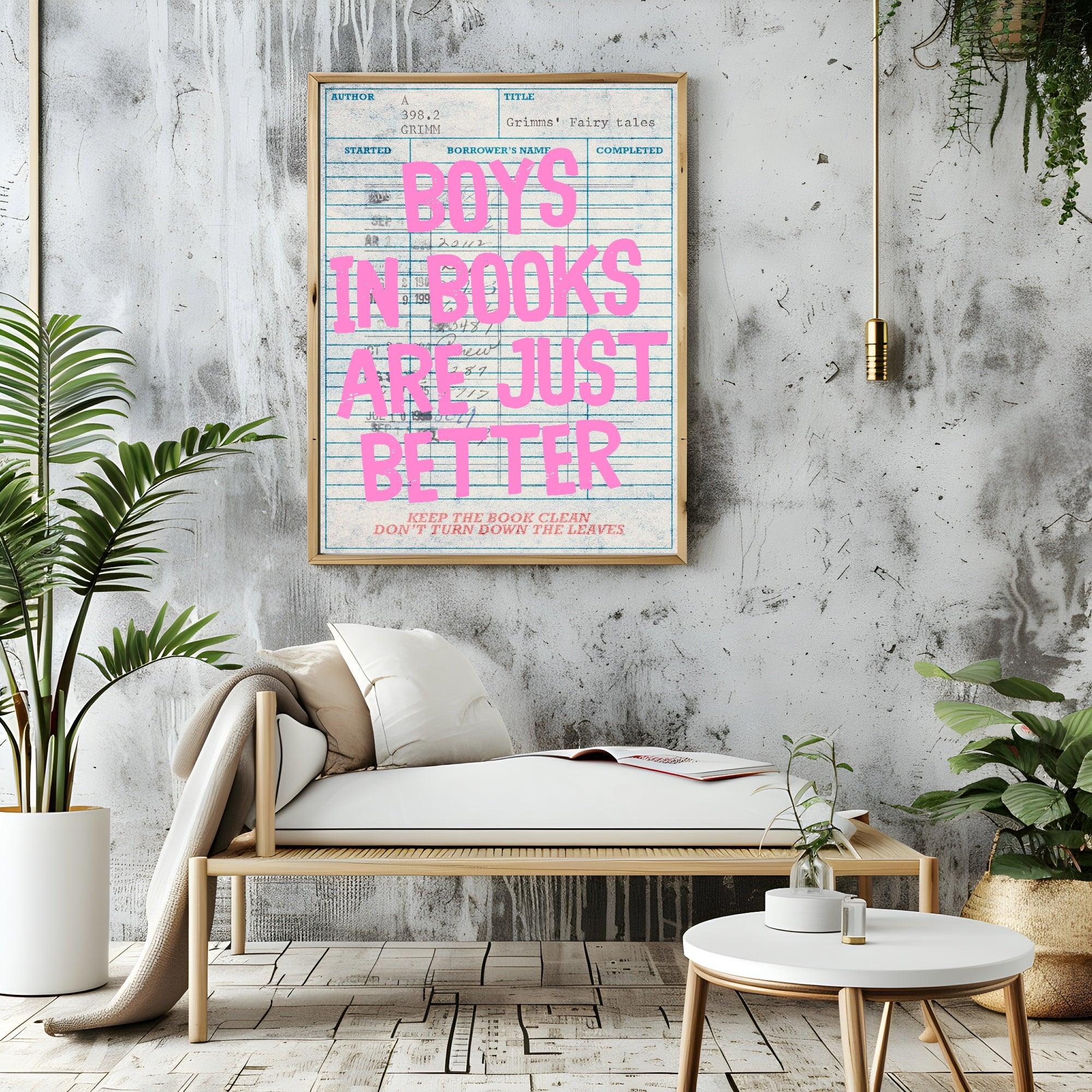 Boys in Books Are Just Better Print | Reading Quote Wall Art | Typography - Larosier Prints