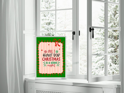 All I Want For Christmas Is A Silent Night Print | Fun Christmas Wall Art