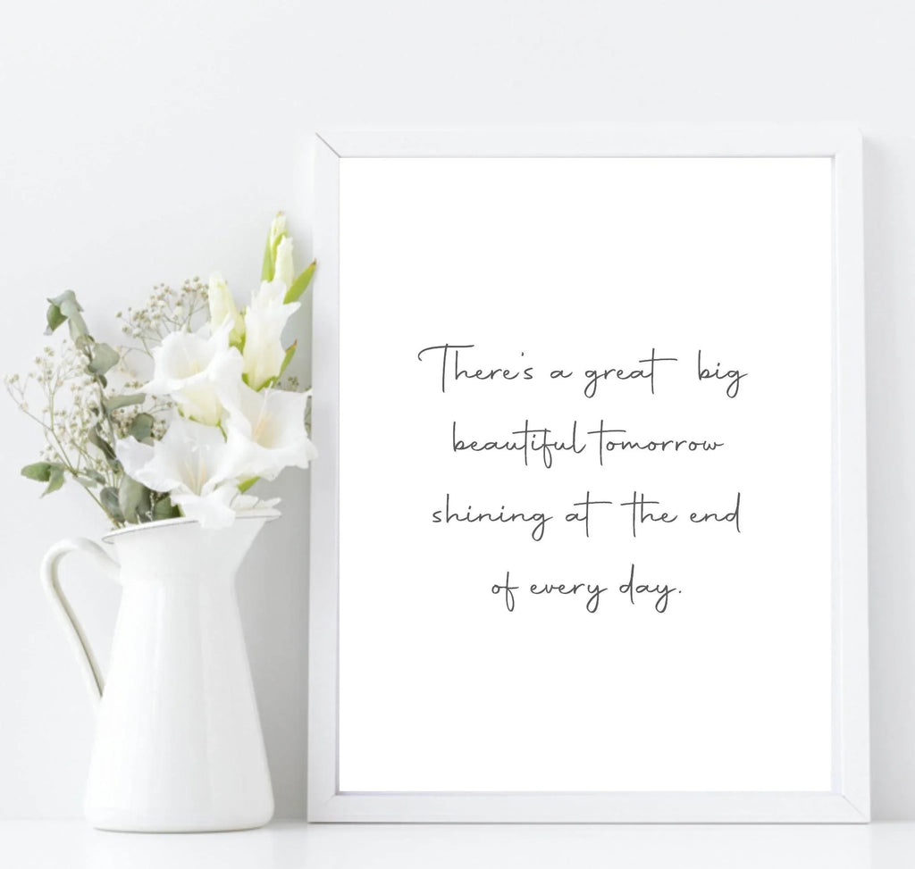 A Great Big Beautiful Tomorrow Print | Inspirational Wall Art - Larosier Prints