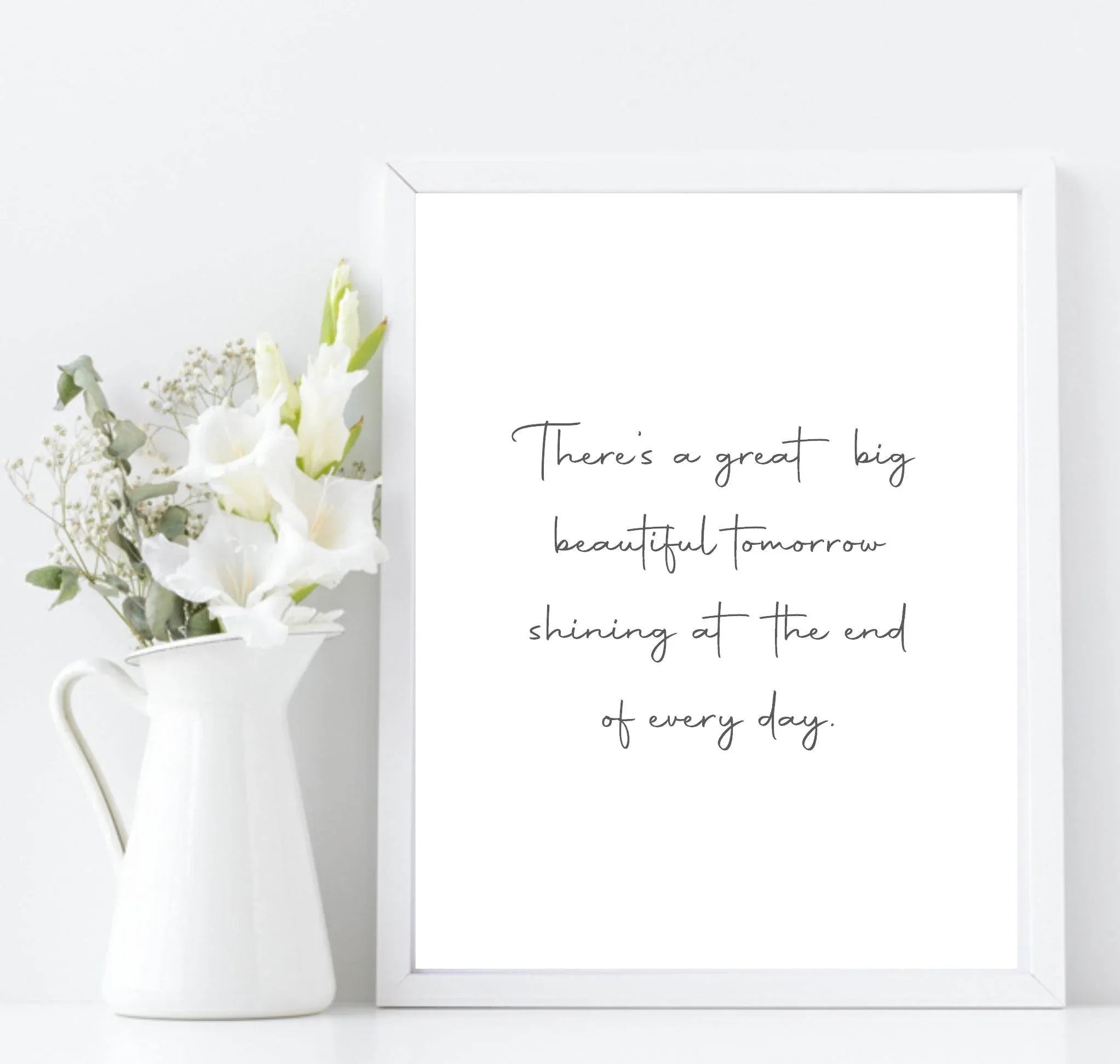 A Great Big Beautiful Tomorrow Print | Inspirational Wall Art - Larosier Prints