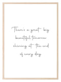 A Great Big Beautiful Tomorrow Print | Inspirational Wall Art - Larosier Prints