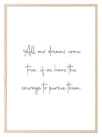 All Our Dreams Come True Print | Inspirational Courage Wall Art | - Larosier Prints
