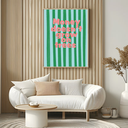 Money Doesn't Grow On Trees Print | Nostalgic Wall Art
