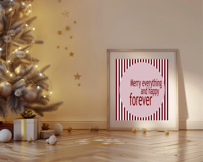 Merry Everything & Happy Forever Print |  Seasonal Christmas Wall Art