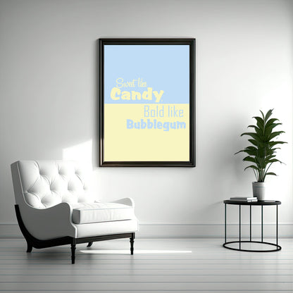 Sweet like Candy, Bold like Bubblegum Print | Fun Wall Art | Colour Options