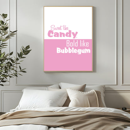 Sweet like Candy, Bold like Bubblegum Print | Fun Wall Art | Colour Options