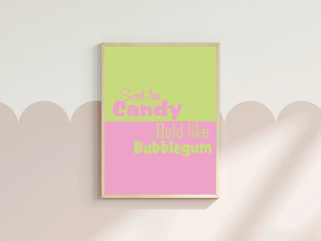 Sweet like Candy, Bold like Bubblegum Print | Fun Wall Art | Colour Options - Larosier Prints