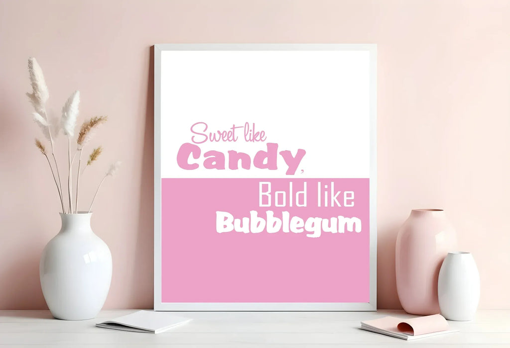 Sweet like Candy, Bold like Bubblegum Print | Fun Wall Art | Colour Options - Larosier Prints