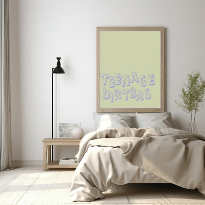 Teenage Dirtbag Print | Fun Wall Art