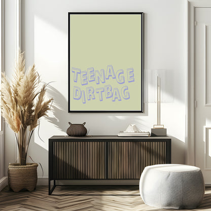 Teenage Dirtbag Print | Fun Wall Art