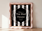 Welcome to the Madhouse Print | Black & White Typography Wall Art