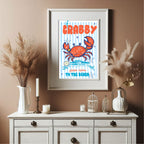If Crabby, Return To The Beach Wall Art Print